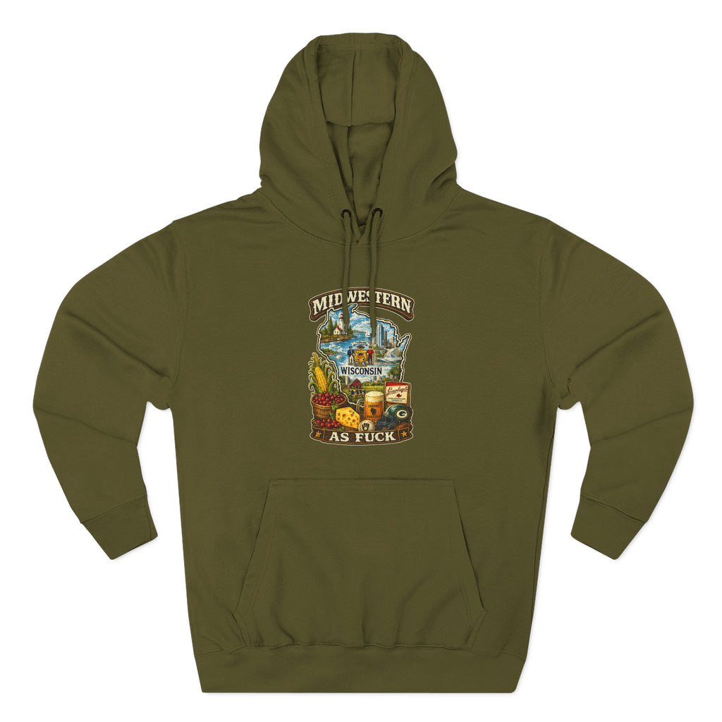 Army Green Midwestern As Fuck Wisconsin Hoodie, no filter Cheesehead State pride pullover