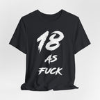 Vintage Black birthday t-shirt laid flat and rumpled, white 18 AS FUCK chest graphic