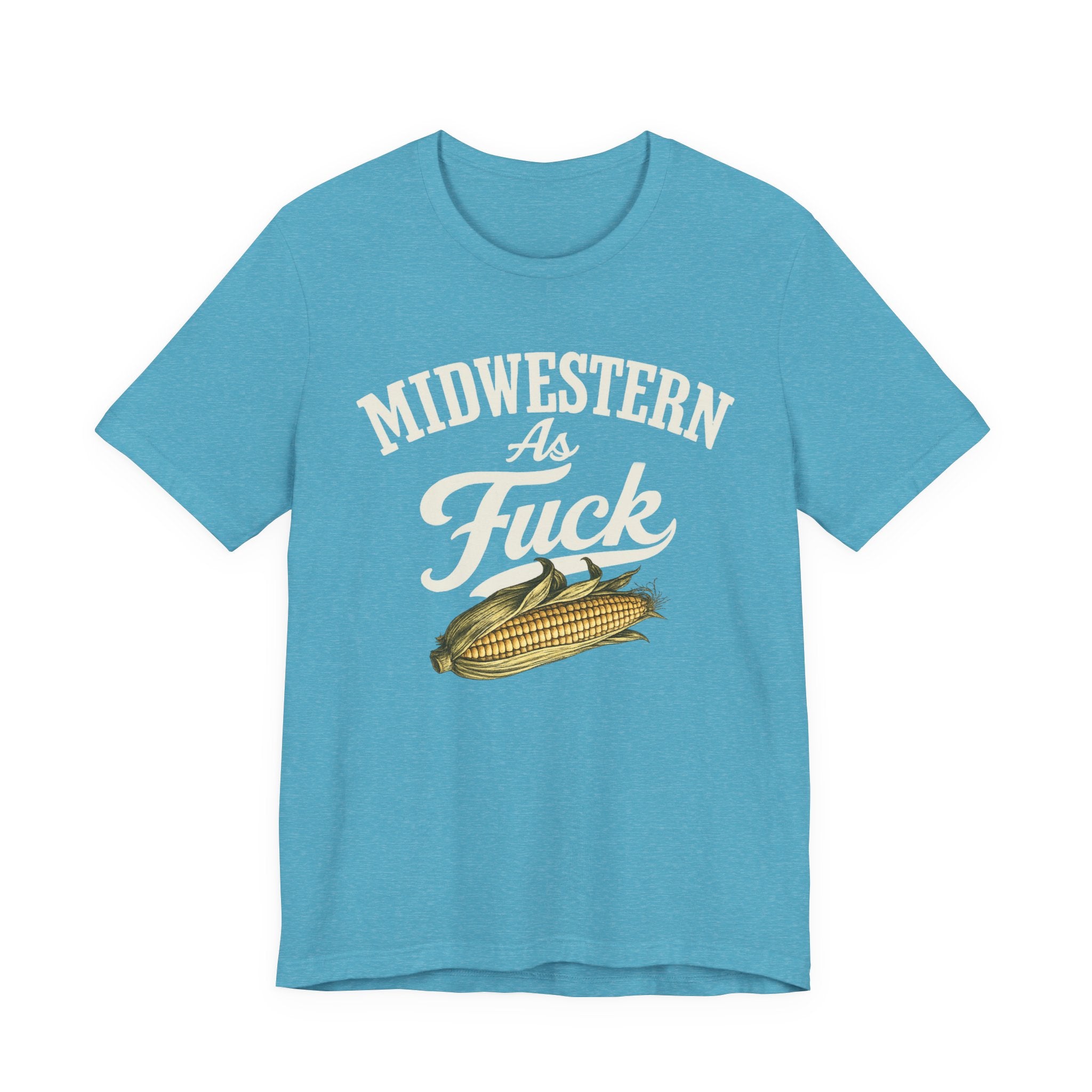 Midwestern As Fuck shirt - funny NSFW Midwest corn graphic tee - Bella+Canvas 3001 unisex t-shirt - Anything AF
