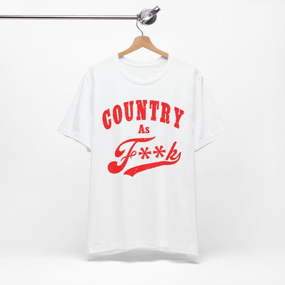 Country As Fk Shirt | Funny Country Western Graphic Design in Red Print | Country As F**k PG-13 version