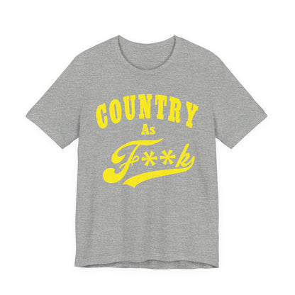 Country As Fk Tee | Funny Country Music & Southern Lifestyle Graphic PG-13 Version | Country As F**K T-shirt in Yellow Print
