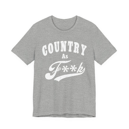 Country As Fk Graphic Tee | Funny Southern Country Pride Design PG-13 Version | Country AS F**k Graphic White Print