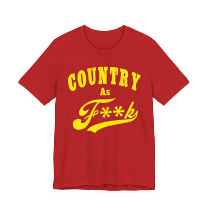 Country As Fk Tee | Funny Country Music & Southern Lifestyle Graphic PG-13 Version | Country As F**K T-shirt in Yellow Print