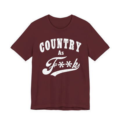 Country As Fk Graphic Tee | Funny Southern Country Pride Design PG-13 Version | Country AS F**k Graphic White Print