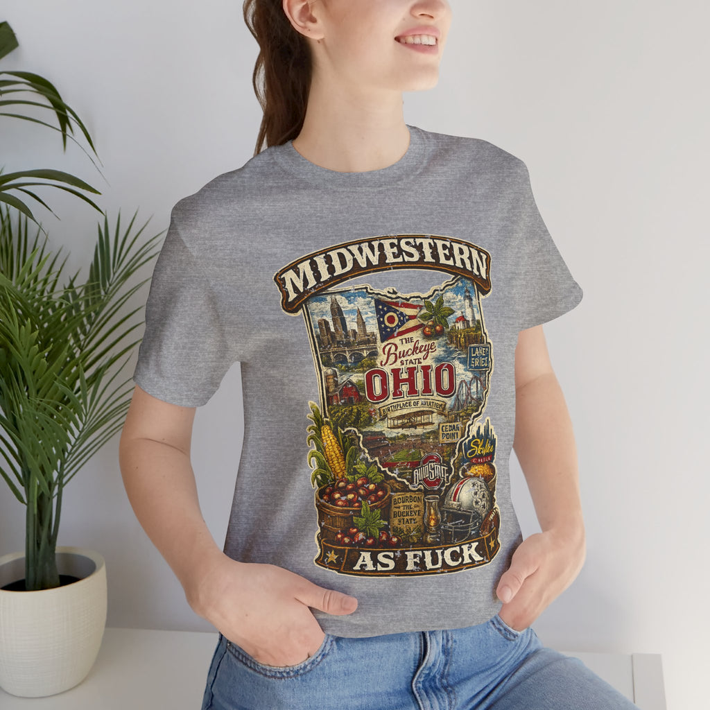 Ohio Midwestern As Fuck T-Shirt | Buckeye State Graphic Tee | Bella + Canvas 3001 | No Filter Collection