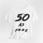 White birthday t-shirt laid flat with the black brush-script 50 AS F**K print