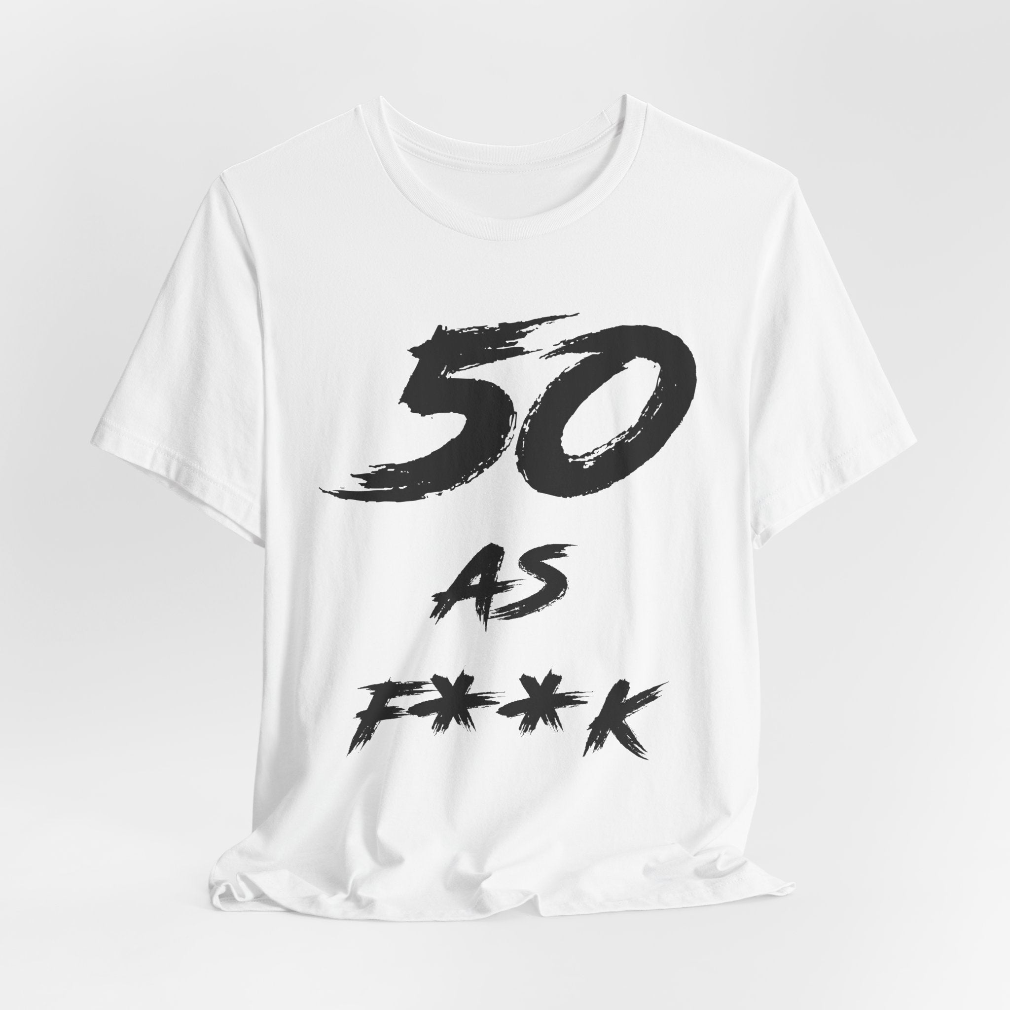 White birthday t-shirt laid flat with the black brush-script 50 AS F**K print