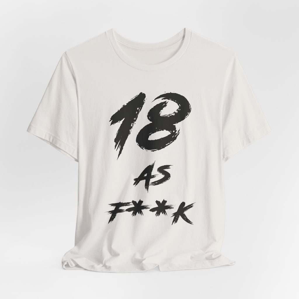 Vintage White birthday t-shirt laid flat with the black 18 AS F**K brush lettering