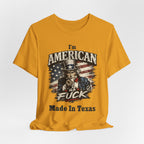 Mustard flat lay tee with Uncle Sam graphic and "I'm American As Fuck, Made In Texas" text