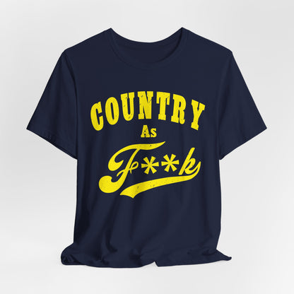 Country As Fk Tee | Funny Country Music & Southern Lifestyle Graphic PG-13 Version | Country As F**K T-shirt in Yellow Print
