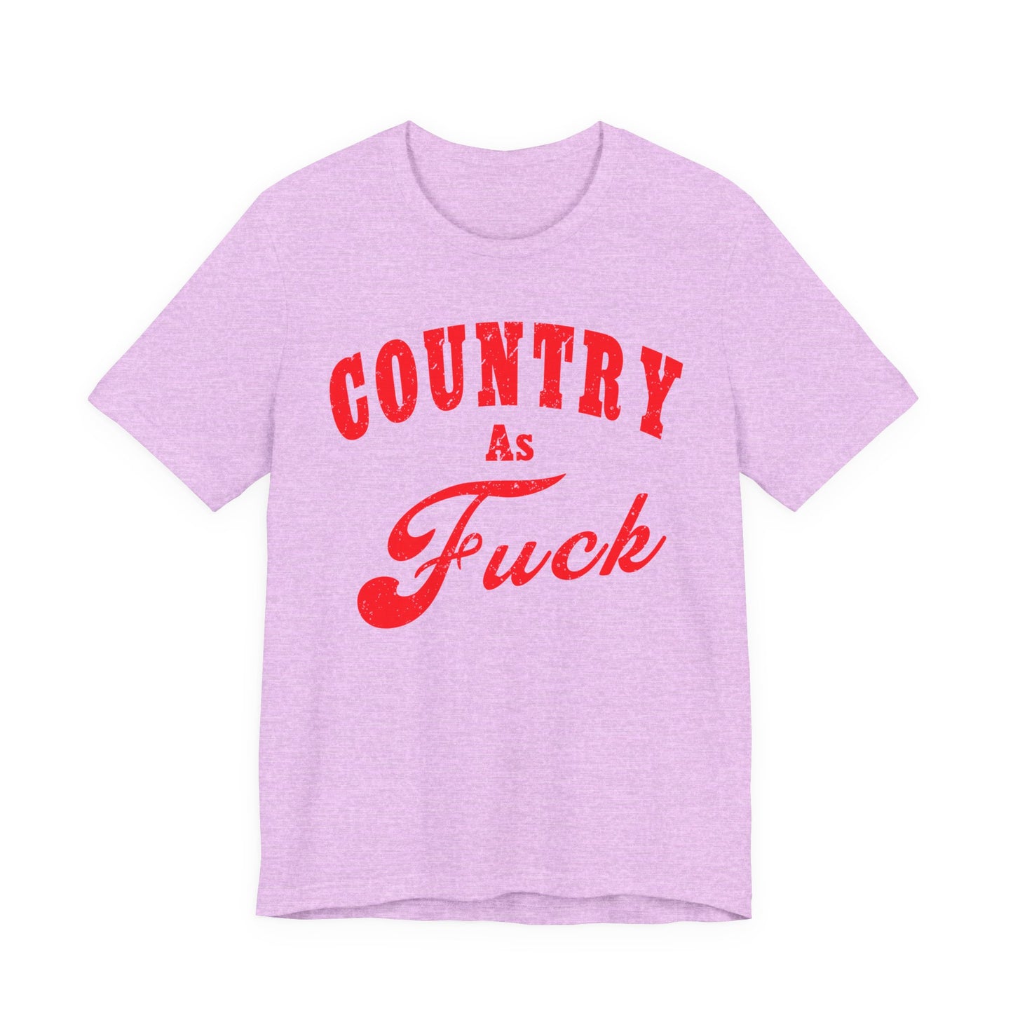 Country As Fuck Shirt | Uncensored Country Lifestyle Graphic Tee in Red Print | NSFW County As Fuck T-shirt