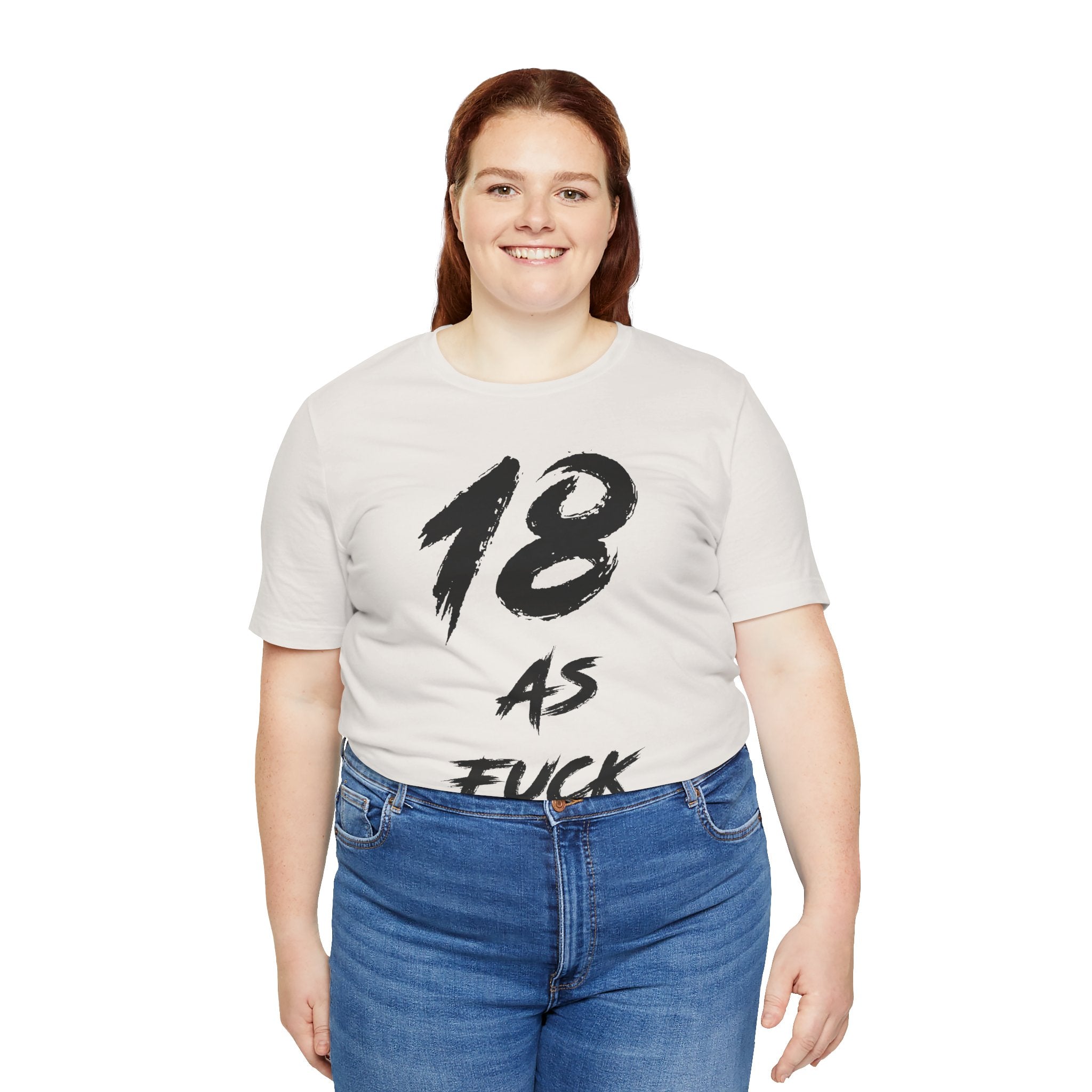 Smiling woman wearing the Vintage White 18 AS FUCK birthday tee with jeans