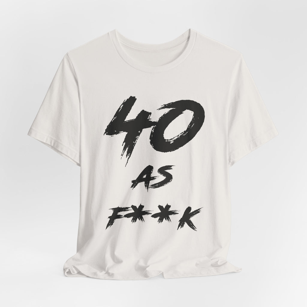 Vintage White birthday t-shirt laid flat reading 40 AS F**K in black brush lettering