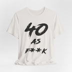 Vintage White birthday t-shirt laid flat reading 40 AS F**K in black brush lettering
