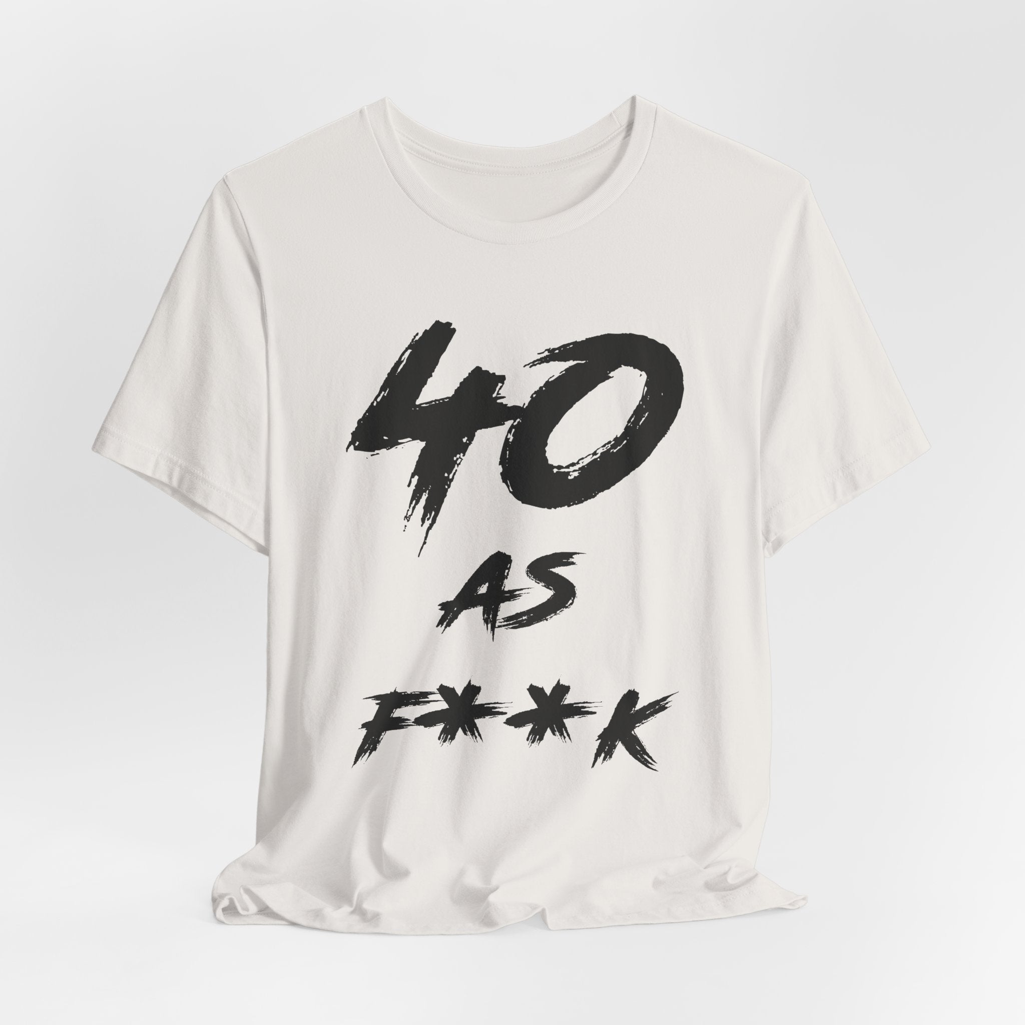 Vintage White birthday t-shirt laid flat reading 40 AS F**K in black brush lettering