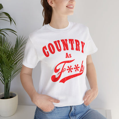 Country As Fk Shirt | Funny Country Western Graphic Design in Red Print | Country As F**k PG-13 version