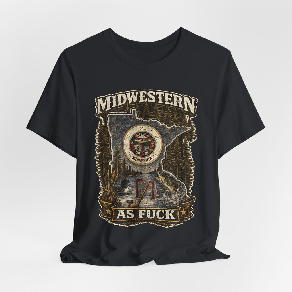 No Filter Midwestern As Fuck Minnesota T-Shirt – product photo 28 featuring the distressed state flag, pine trees, loon and walleye design