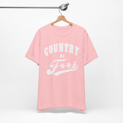 Country As Fk Graphic Tee | Funny Southern Country Pride Design PG-13 Version | Country AS F**k Graphic White Print