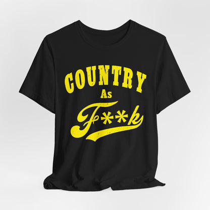 Country As Fk Tee | Funny Country Music & Southern Lifestyle Graphic PG-13 Version | Country As F**K T-shirt in Yellow Print