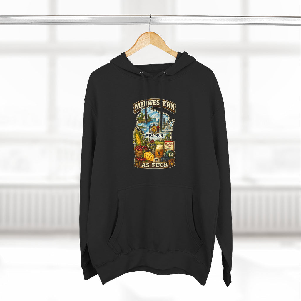 Wisconsin Midwestern As Fuck Hoodie on Lane Seven fleece, no filter state flag and cheese wedge graphic