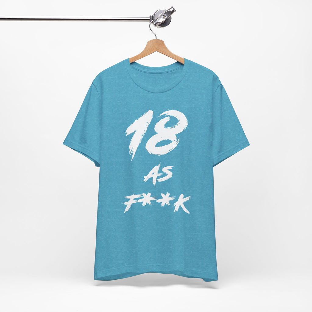 Heather Aqua birthday tee hanging on a hanger, white 18 AS F**K graphic facing front