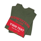 Personalized Nebraska Midwestern As Fuck T-Shirt | Custom Nebraska State Shirt with Your Text | Nebraska Gift | No Filter Edition | Bella + Canvas Tee