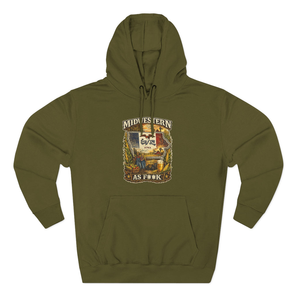 Slightly Salty Midwestern As F**K Iowa Hoodie in Army Green – a distressed vintage design featuring the outline of Iowa overlaid with the Iowa state flag, surrounded by towering corn stalks, rolling farmland, a classic red barn, a windmill, a tractor, and an overflowing harvest basket