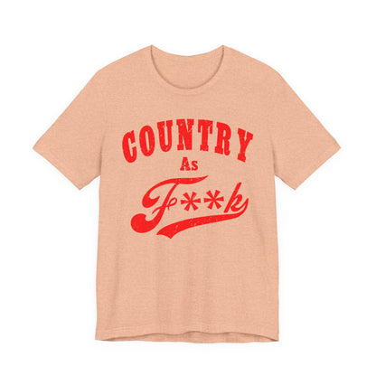 Country As Fk Shirt | Funny Country Western Graphic Design in Red Print | Country As F**k PG-13 version
