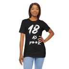 Woman with hand on hip wearing the black 18 AS F**K birthday tee