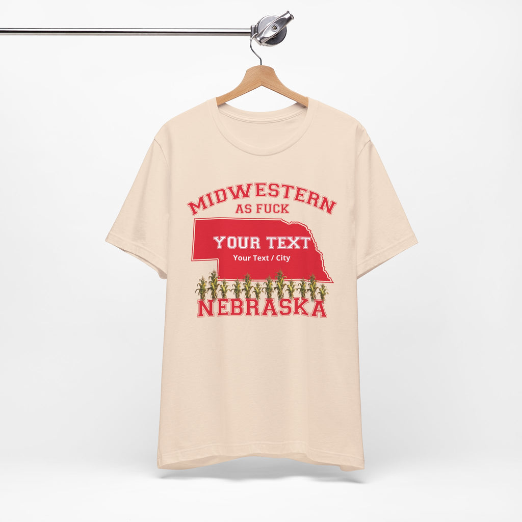 Personalized Nebraska Midwestern As Fuck T-Shirt | Custom Nebraska State Shirt with Your Text | Nebraska Gift | No Filter Edition | Bella + Canvas Tee