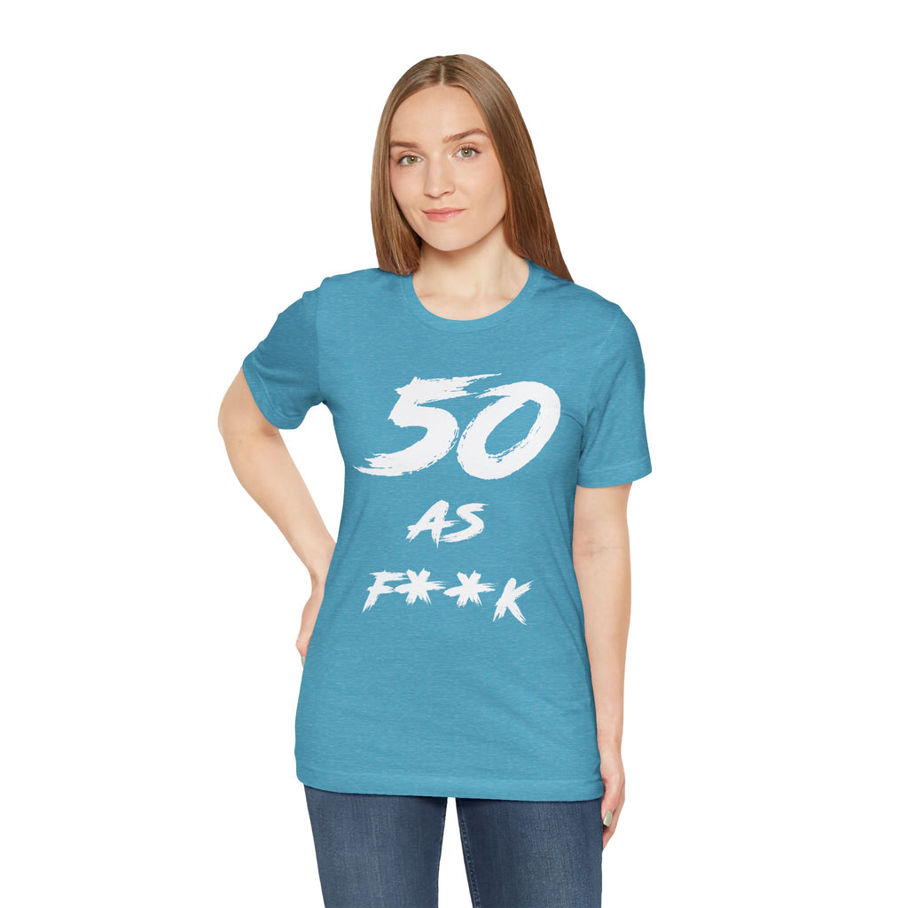 Woman wearing the Heather Aqua 50 AS F**K birthday t-shirt with jeans