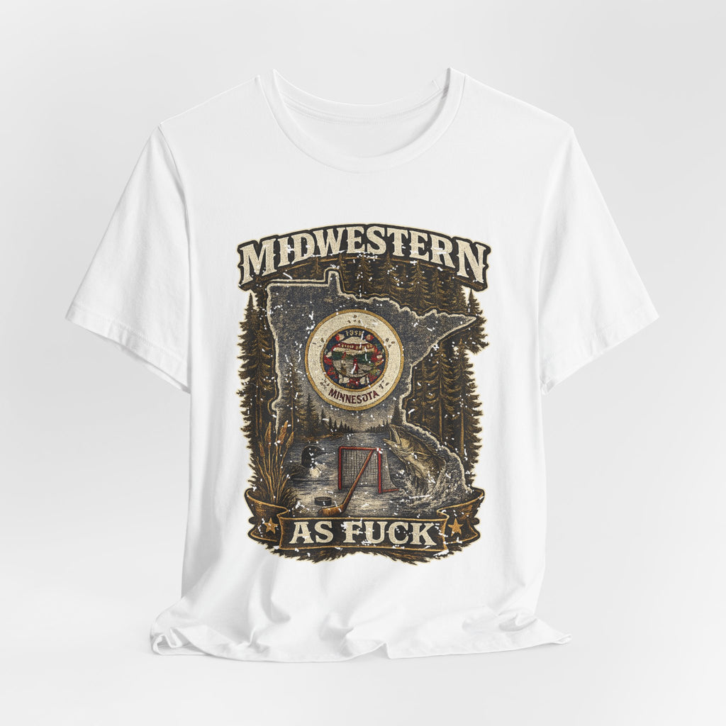 No Filter Midwestern As Fuck Minnesota T-Shirt – product photo 22 featuring the distressed state flag, pine trees, loon and walleye design