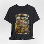 Ohio Midwestern As Fuck T-Shirt | Buckeye State Graphic Tee | Bella + Canvas 3001 | No Filter Collection
