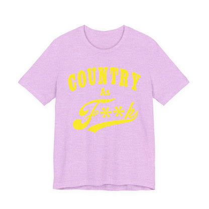 Country As Fk Tee | Funny Country Music & Southern Lifestyle Graphic PG-13 Version | Country As F**K T-shirt in Yellow Print