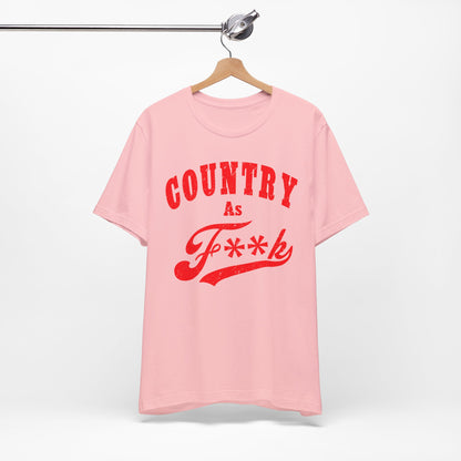 Country As Fk Shirt | Funny Country Western Graphic Design in Red Print | Country As F**k PG-13 version
