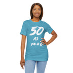 Woman posing with hand on hip in the Heather Aqua 50 AS F**K birthday tee