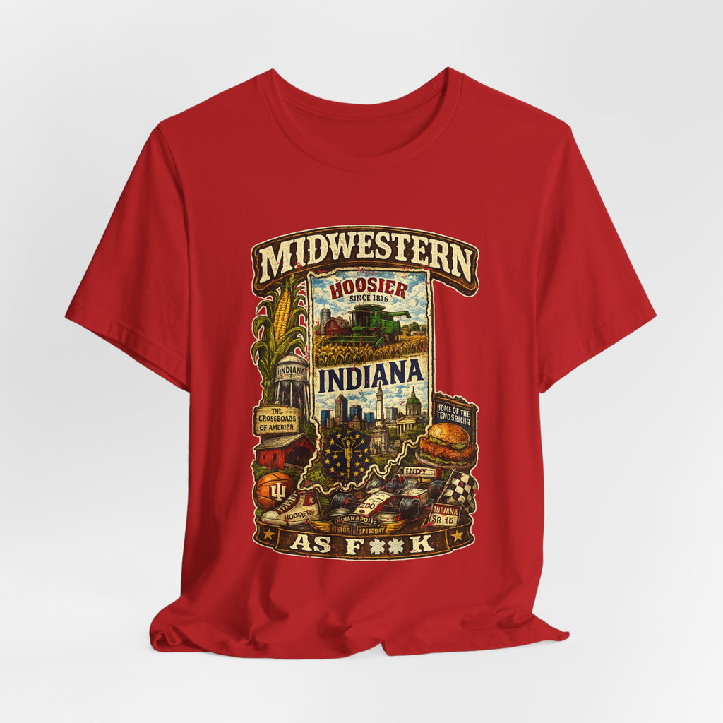Indiana Midwestern As F**K T-Shirt | Hoosier Pride Graphic Tee | Indiana State Shirt | Bella + Canvas 3001 | Slightly Salty Collection