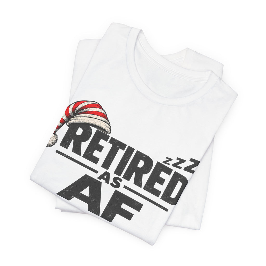 White Retired AF tee folded to show the front RETIRED AS AF print at an angle