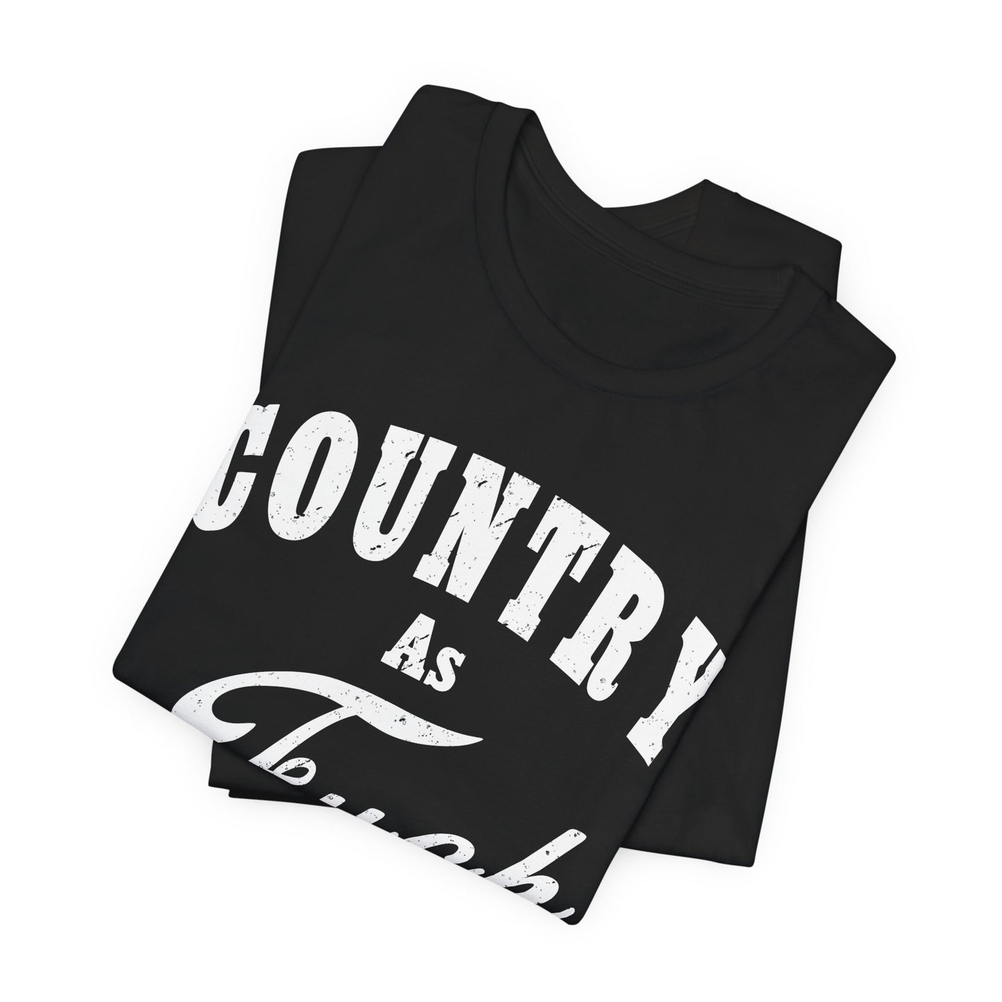Country As Fuck Graphic Shirt | Bold Country Music & Rural Lifestyle Tee in White Print | NSFW Version