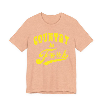 Country As Fk Tee | Funny Country Music & Southern Lifestyle Graphic PG-13 Version | Country As F**K T-shirt in Yellow Print