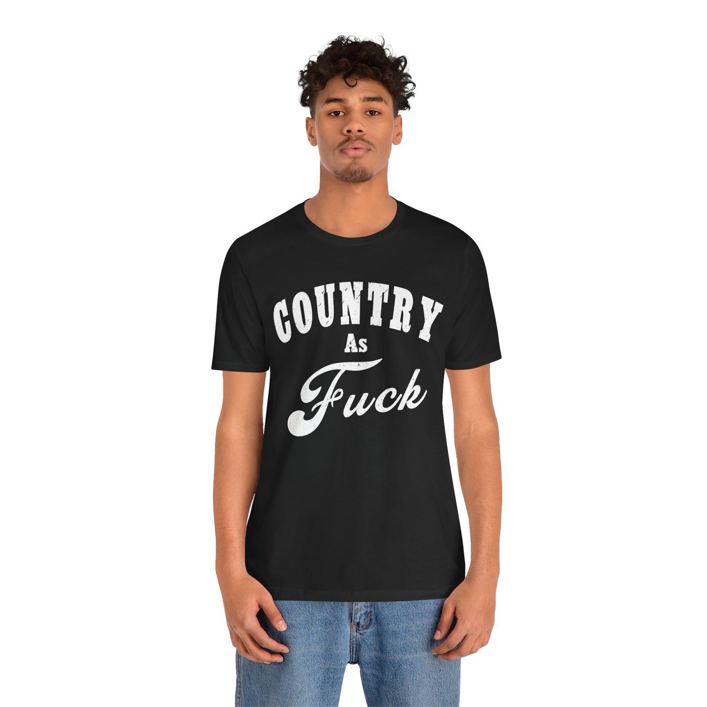 Country As Fuck Graphic Shirt | Bold Country Music & Rural Lifestyle Tee in White Print | NSFW Version