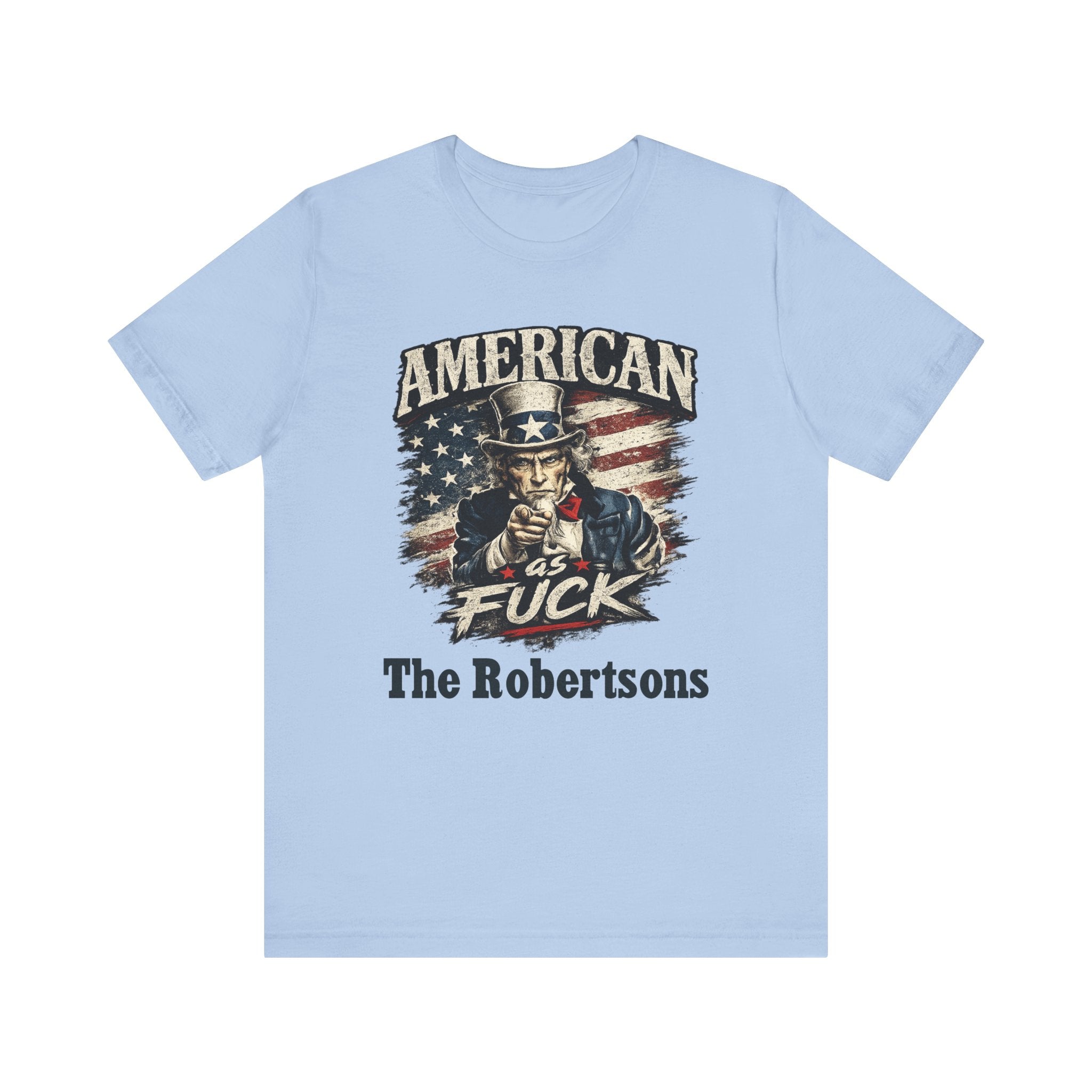 Light blue flat lay tee with Uncle Sam graphic and custom "American As Fuck, The Robertsons" text