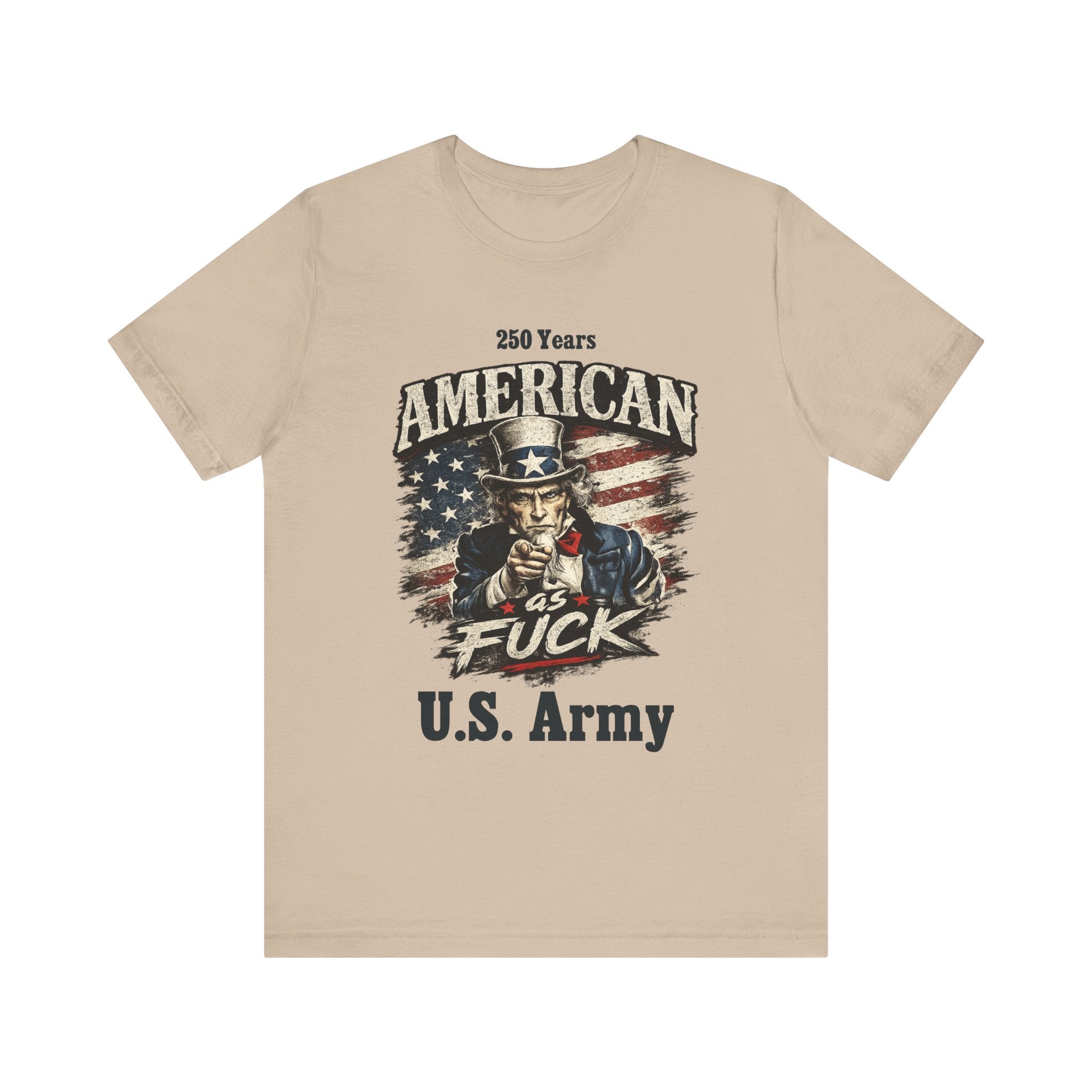 Sand flat lay tee with Uncle Sam graphic, "250 Years American As Fuck" and "U.S. Army" text