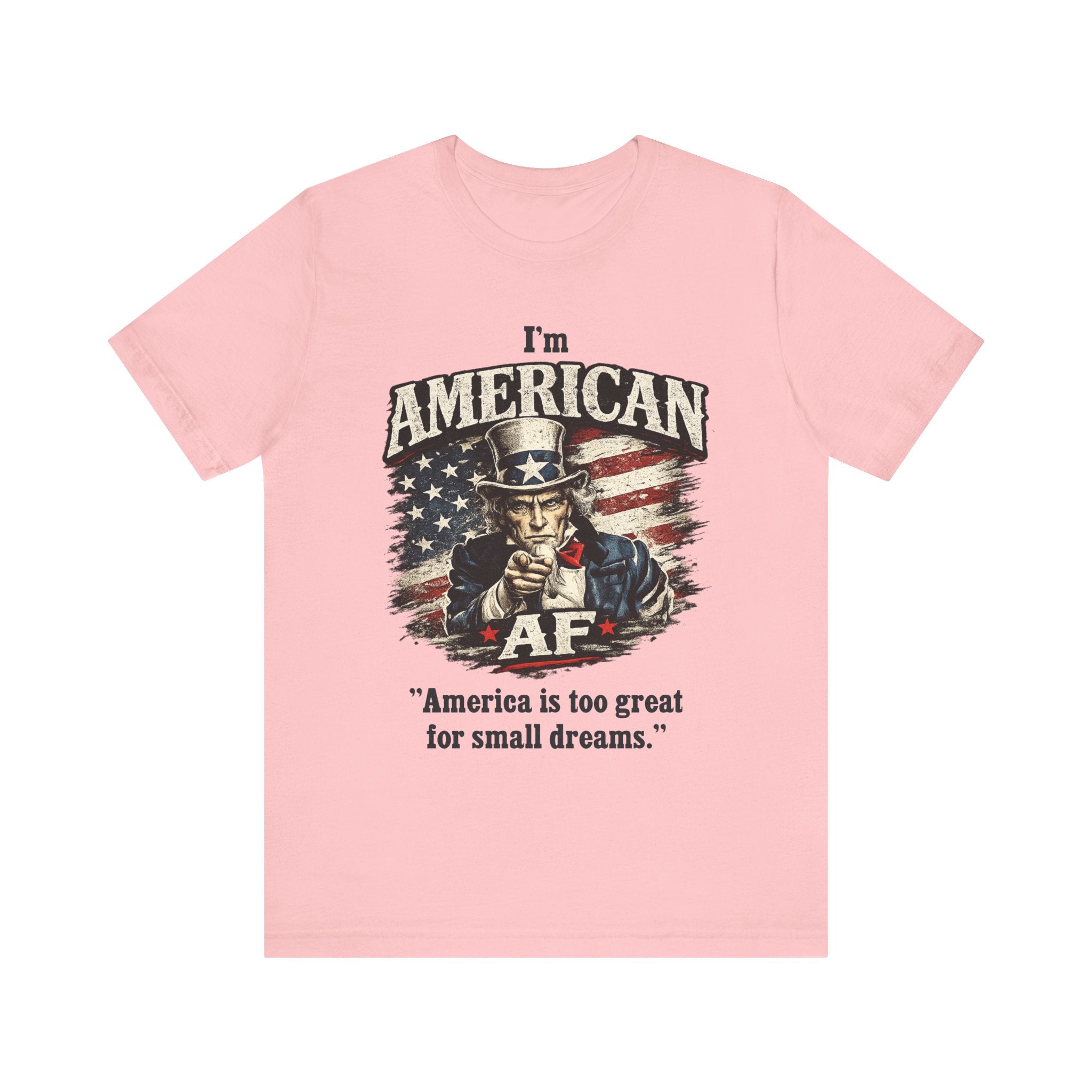 Pink flat lay tee with Uncle Sam graphic and personalized quote, 'America is too great for small dreams'