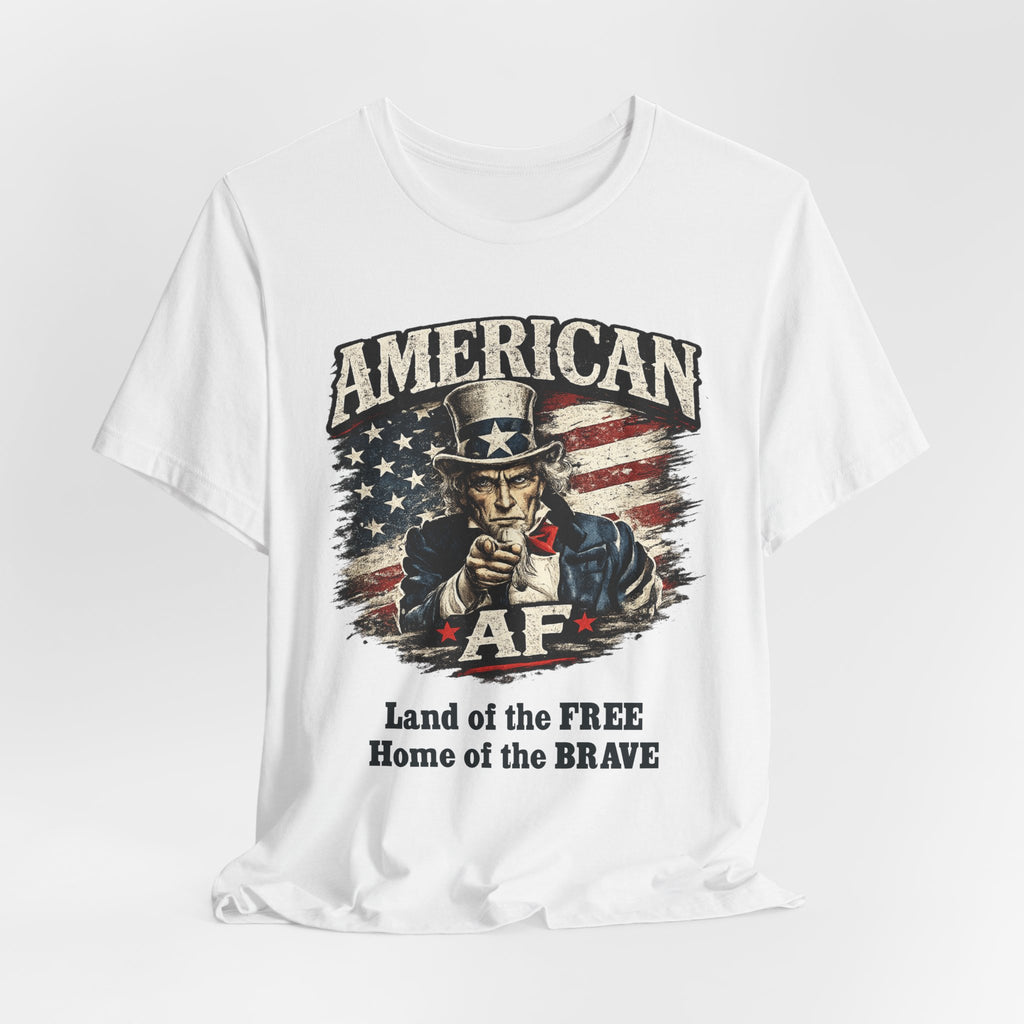 White tee laid flat showing Uncle Sam graphic with 'American AF, Land of the FREE, Home of the BRAVE' text