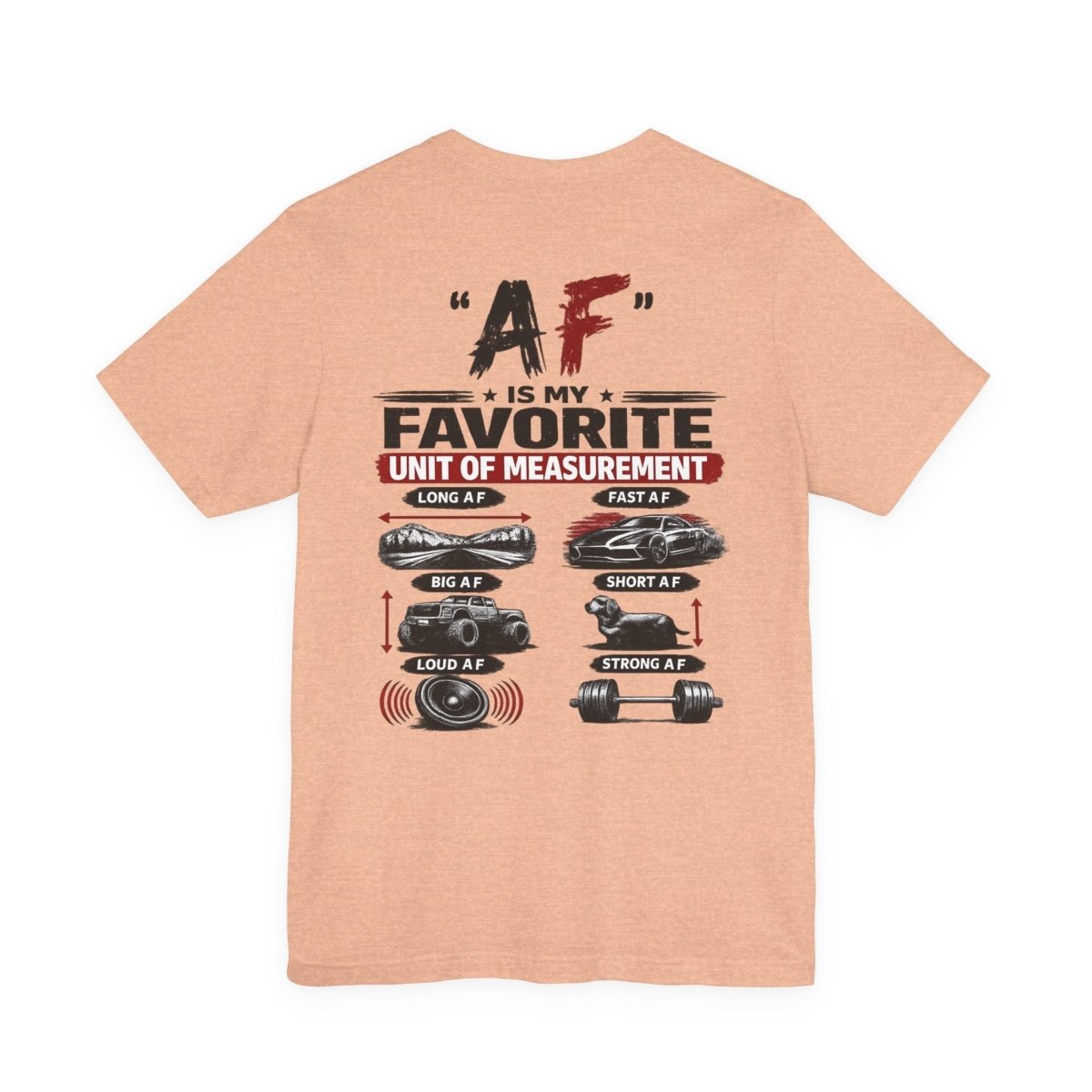 AF Is My Favorite Measurement Funny Front & Back Bella+Canvas 3001 T-Shirt | AF Edition Graphic Tee - Anything AF