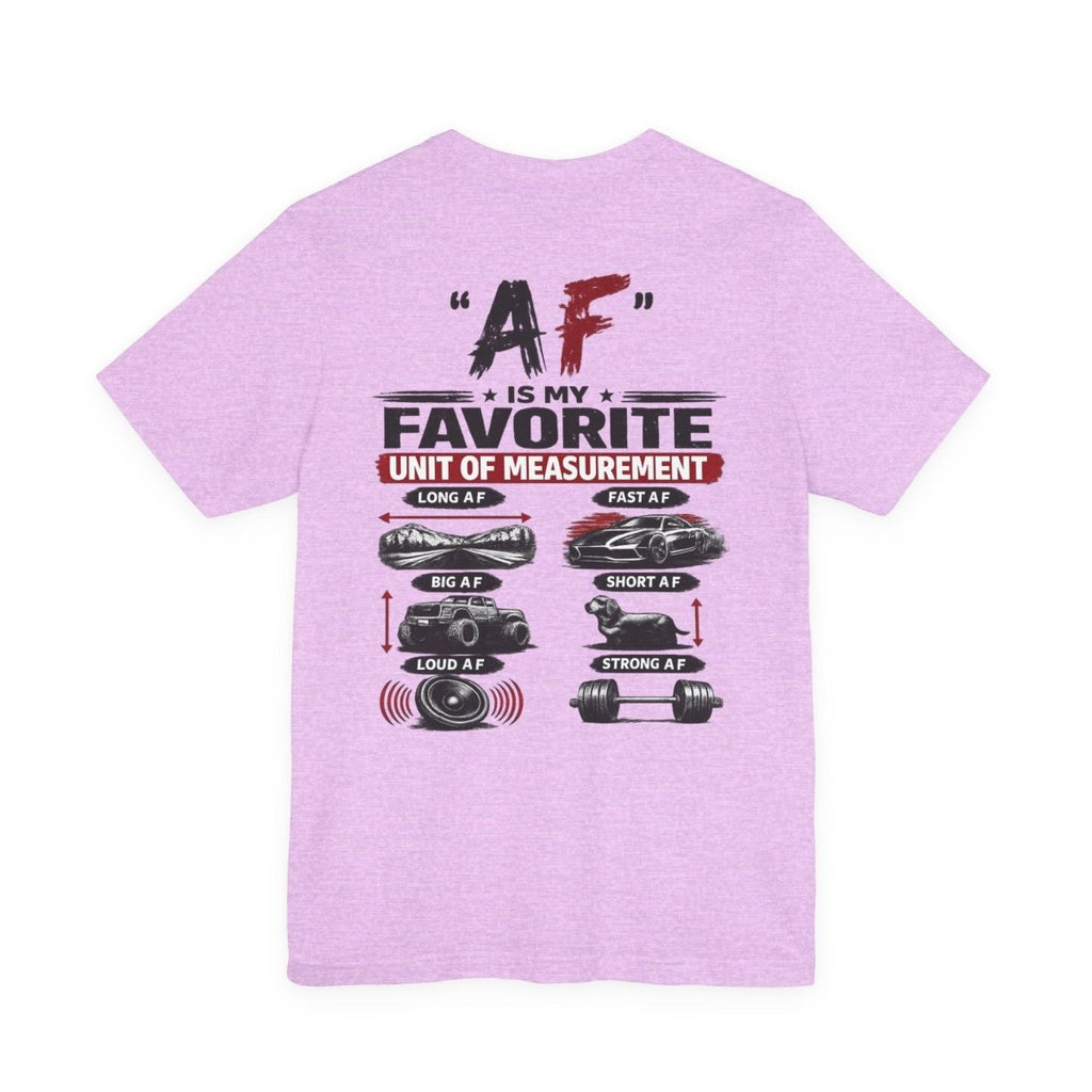 AF Is My Favorite Measurement Funny Front & Back Bella+Canvas 3001 T-Shirt | AF Edition Graphic Tee - Anything AF