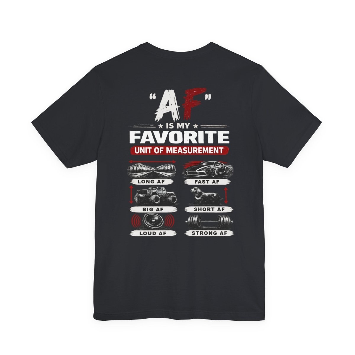 AF Is My Favorite Measurement Funny Front & Back Bella+Canvas 3001 T-Shirt | AF Edition Graphic Tee - Anything AF