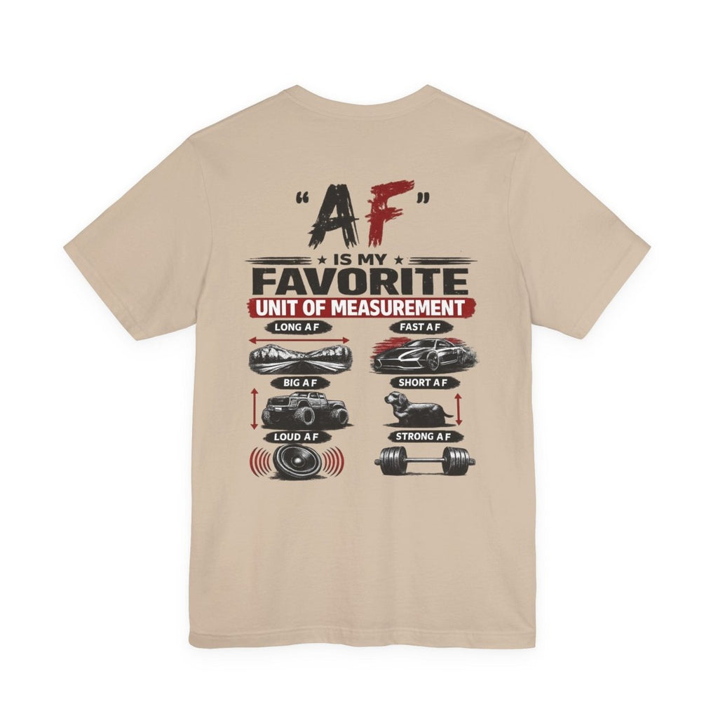 AF Is My Favorite Measurement Funny Front & Back Bella+Canvas 3001 T-Shirt | AF Edition Graphic Tee - Anything AF