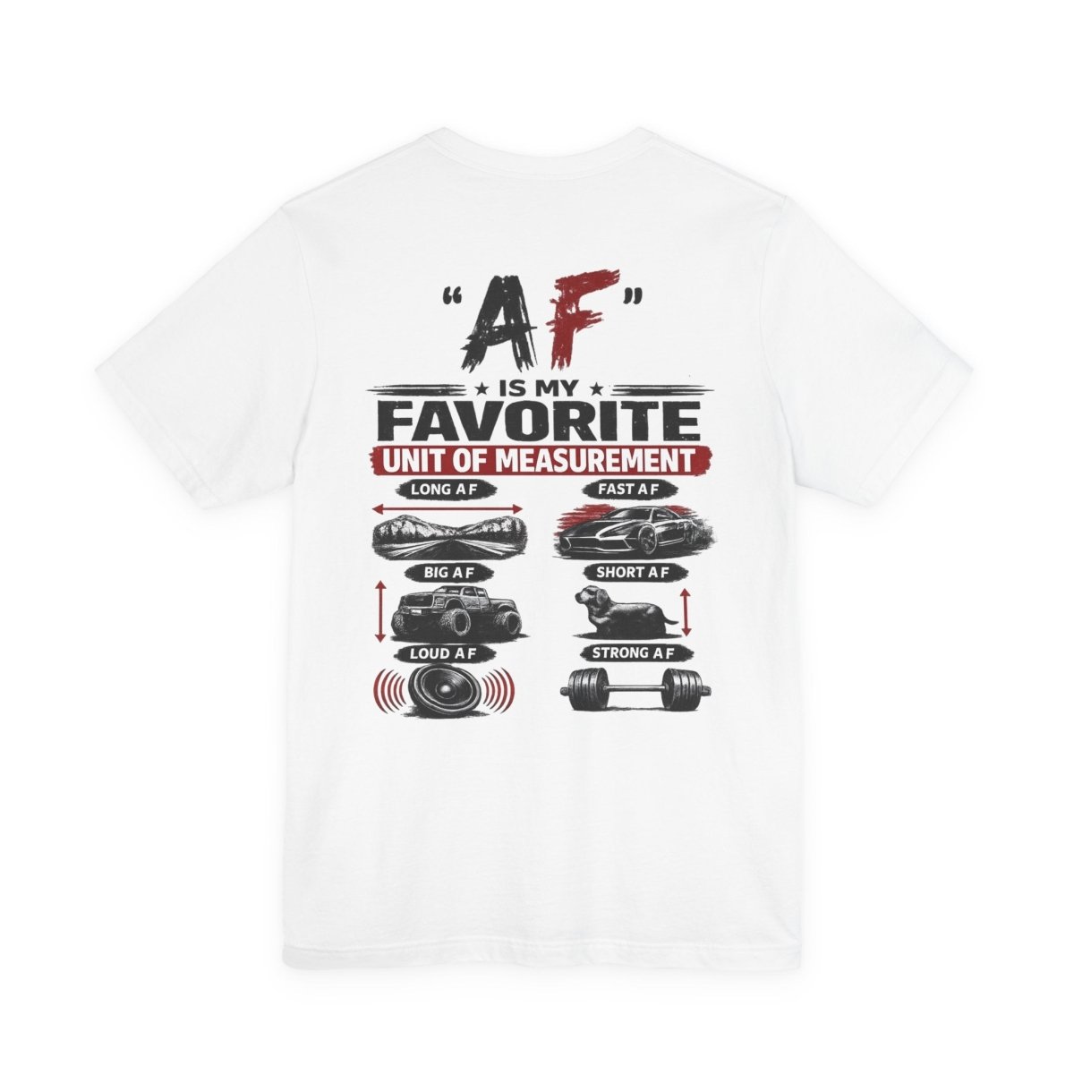 AF Is My Favorite Measurement Funny Front & Back Bella+Canvas 3001 T-Shirt | AF Edition Graphic Tee - Anything AF